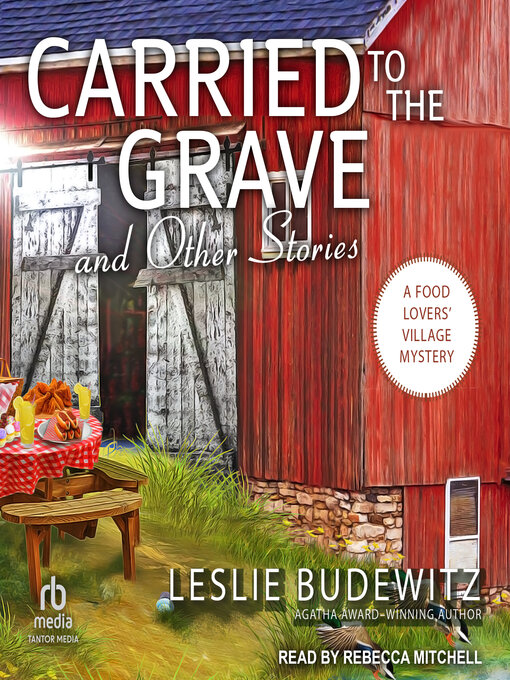 Title details for Carried to the Grave and Other Stories by Leslie Budewitz - Available
